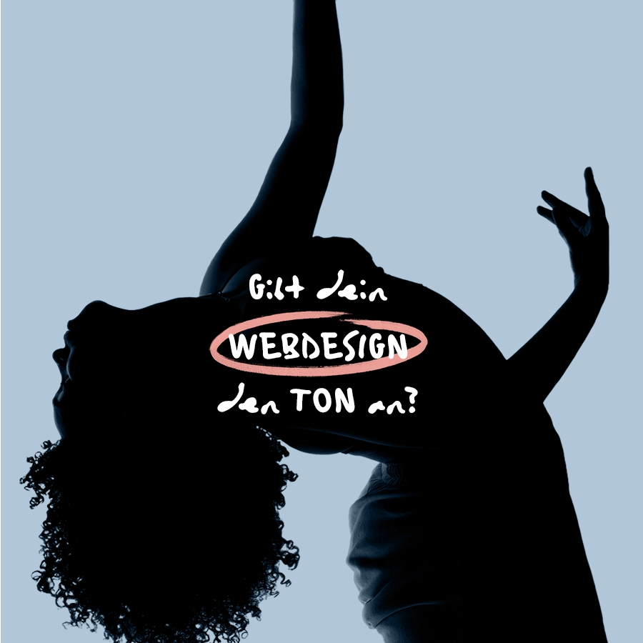Silhouette einer tanzenden Frau vor hellblauem Hintergrund mit dem Text „Gilt dein WEBDESIGN den TON an?“